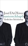 unterschlupf: Gedichte - Jos&eacute; F. A. Oliver
