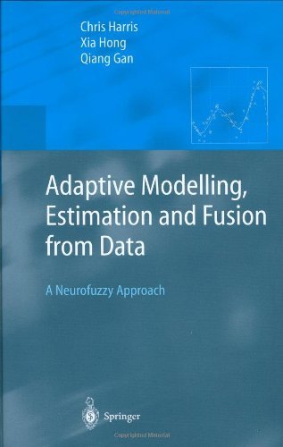 Adaptive Modelling, Estimation and Fusion from Data: A Neurofuzzy Approach (Advanced Information Processing) On Sale