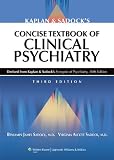 Kaplan and Sadock's Concise Textbook of Clinical Psychiatry (Sadock, Kaplan and Sadock Concise Textbook of Clinical Psychiatry)