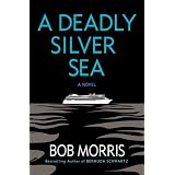 A Deadly Silver Sea (Zack Chasteen Series)