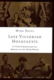 Late Victorian Holocausts: El Niño Famines and the Making of the Third World
