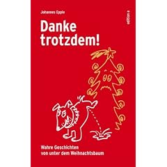 Danke trotzdem: Wahre Geschichten von unter dem Weihnachtsbaum