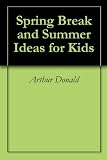 summers travel store Spring Break and Summer Ideas for Kids