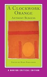 A Clockwork Orange (Norton Critical Editions)