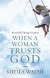 Beautiful Things Happen When a Woman Trusts God