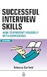 Successful Interview Skills: How to Present Yourself with Confidence