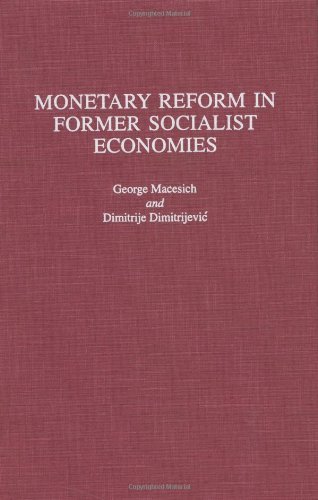 Monetary Reform in Former Socialist Economies (Advances in Trace Substances Research)