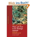 Wenn sich Tiere in der Theologie tummeln: Ans�tze einer theologischen Zoologie