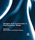 Muslims and communists in post-transition states