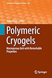 Polymeric cryogels : macroporous gels with remarkable properties