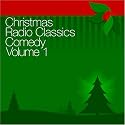 Christmas Radio Classics: Comedy Vol. 1