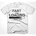 Mens FART NOW LOADING Movie T-Shirt, Funny Sayings & Slogans Tee Shirts for Men & Boys Sizes Small - XX-Large - TSM