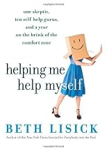 Helping Me Help Myself: One Skeptic, Ten Self-Help Gurus, and a Year on the Brink of the Comfort Zon [Hardcover]