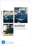 The god of glory : Ezekiel