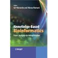 Knowledge-Based Bioinformatics: From analysis to interpretation by Gil Alterovitz and Marco Ramoni