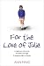 For the Love of Julie: A Nightmare Come True. A Mother's Courage. A Desperate Fight for Justice.
