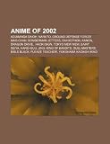 Anime of 2002: Azumanga Daioh, Naruto, Ground Defense Force! Mao-Chan, Bomberman Jetters, Rahxephon, Kanon, .Hack--Sign, Tokyo Mew Me