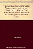 Trading qualifications for jobs : overeducation and the Irish youth labour market