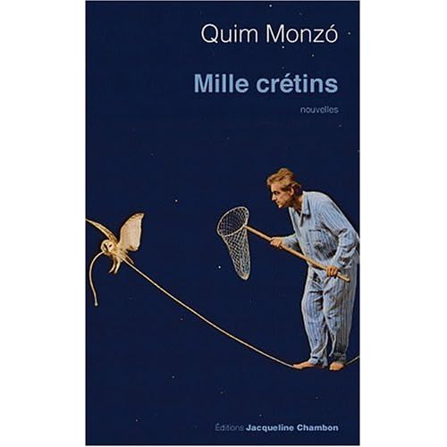 Mille crétins - Quim Monzo
