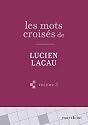 Les Grilles de mots crois&eacute;s de Lucien Lacau (volume 3)