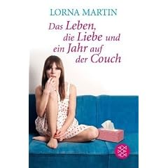 Das Leben, die Liebe und ein Jahr auf der Couch: Der Roman meines Lebens