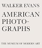 Walker Evans: American Photographs: Seventy-Fifth Anniversary Edition