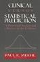 Clinical Versus Statistical Prediction: A Theoretical Analysis and a Review of the Evidence
