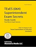 TExES (064) Superintendent Exam Secrets Study Guide: TExES Test Review for the Texas Examinations of Educator Standards