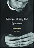 Walking on a Rolling Deck: Life on the Ark
