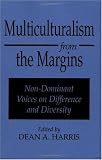 Multiculturalism from the Margins: Non-Dominant Voices on Difference and Diversity