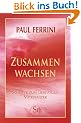 Zusammen Wachsen - Schritte zum liebevollen Miteinander