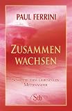 Produkt-Bild: Zusammen Wachsen - Schritte zum liebevollen Miteinander