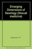 Emerging dimensions of sexology : selected papers from the proceedings of the Sixth World Congress of Sexology