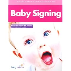 Joseph Garcia's Complete Guide to Babysigning
