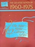 New Home Library, Vol 4: The Greatest Songs of 1960-1975 (Piano/Vocal/Chords)