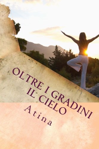 Oltre i gradini il cielo (Italian Edition)