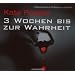 3 Wochen bis zur Wahrheit. 6 CDs