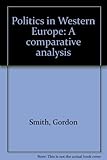 Politics in Western Europe : a comparative analysis