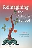 Reimagining the Catholic school