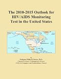 The 2010-2015 Outlook for HIV/AIDS Monitoring Test in the United States