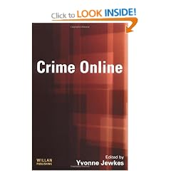 Crime Online: Committing, Policing and Regulating Cybercrime