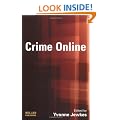 Crime Online: Committing, Policing and Regulating Cybercrime