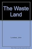 The waste land