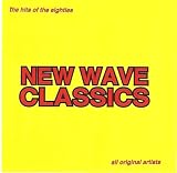 New Wave Classics - The Hits of the Eighties - All Original Various Artists [Import]