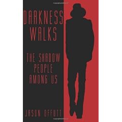 Darkness Walks: The Shadow People Among Us