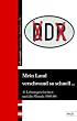 Mein Land verschwand so schnell...: Sechzehn Lebensgeschichten und die Wende 1989/90: 16 Lebensgeschichten und die Wende 1989/90