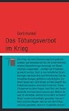 Produkt-Bild: Das T&ouml;tungsverbot im Krieg: Ein Interventionsversuch