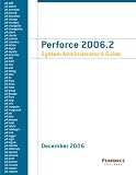 Perforce 2006.2 System Administrators Guide