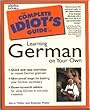 The complete idiot's guide to learning German on your own - [electronic resource]  : by Alice Mu@ller and Stephan Mu@ller.