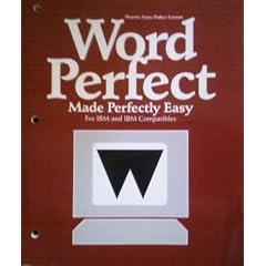 Wordperfect Made Perfectly Easy: Activities for the Most Used Features in Wordperfect Versions 4.2 for IBM and IBM Compatibles